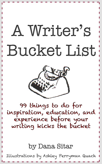 A Writer's Bucket List by Dana Sitar