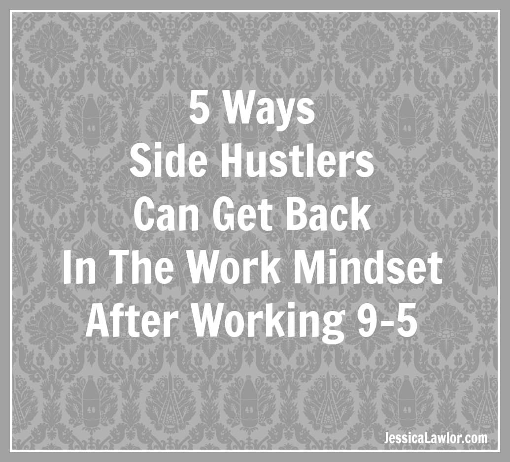 get back in the work mindset-Jessica Lawlor