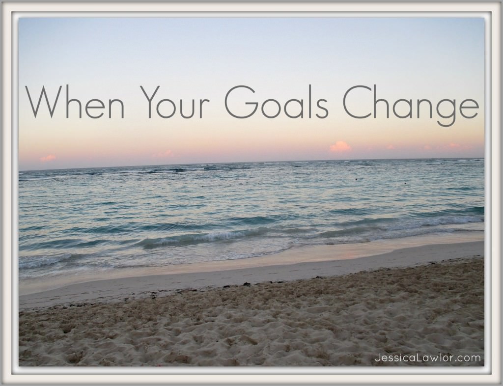 When your goals change, it means you're growing and becoming the person you're meant to be- Jessica Lawlor