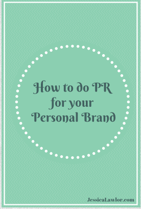 How to do PR for your personal brand- Jessica Lawlor