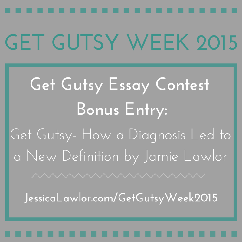 get gutsy essay contest bonus entry by Jamie Lawlor- Jessica Lawlor