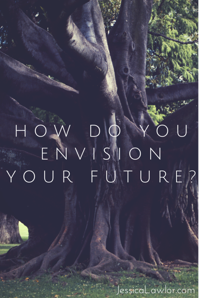how do you envision your future?- Jessica Lawlor