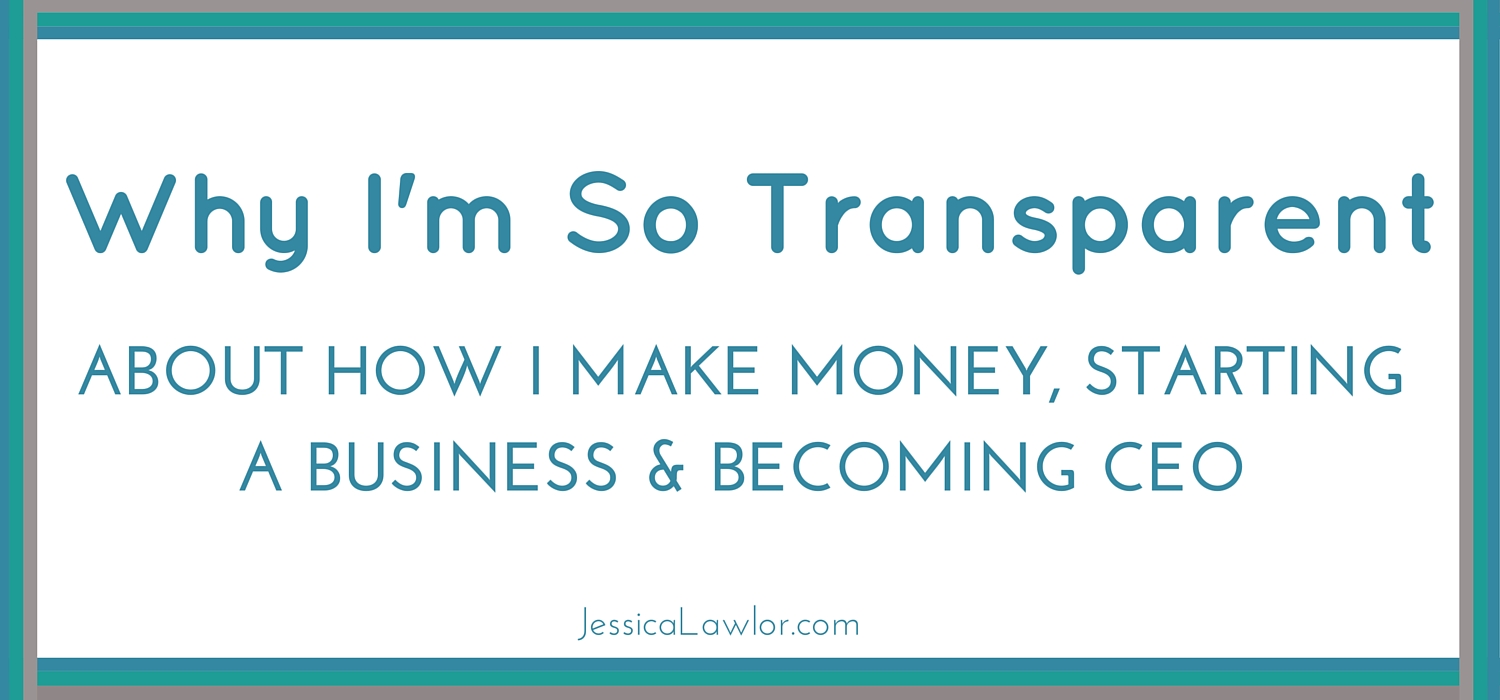 why I'm so transparent- Jessica Lawlor