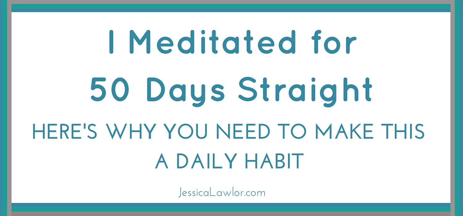 start a daily meditation practice- Jessica Lawlor