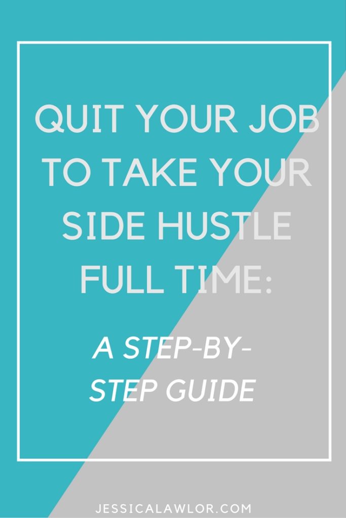 Six months ago, I quit a thriving career to take my side hustle full time. Here's a step-by-step guide, timeline and to-do list if you want to do the same.