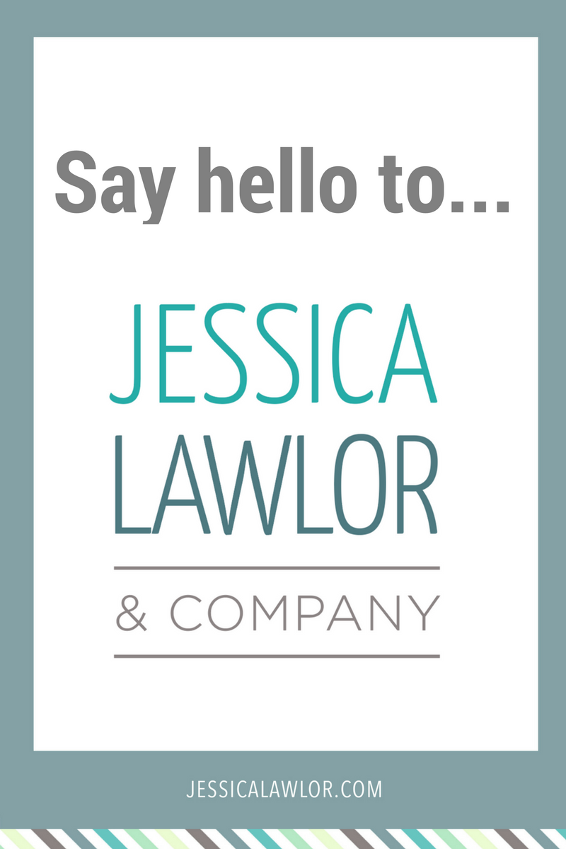 It's official! Time to reveal my company name...say hello to Jessica Lawlor & Company (JL&Co). Read on for details + more business updates.