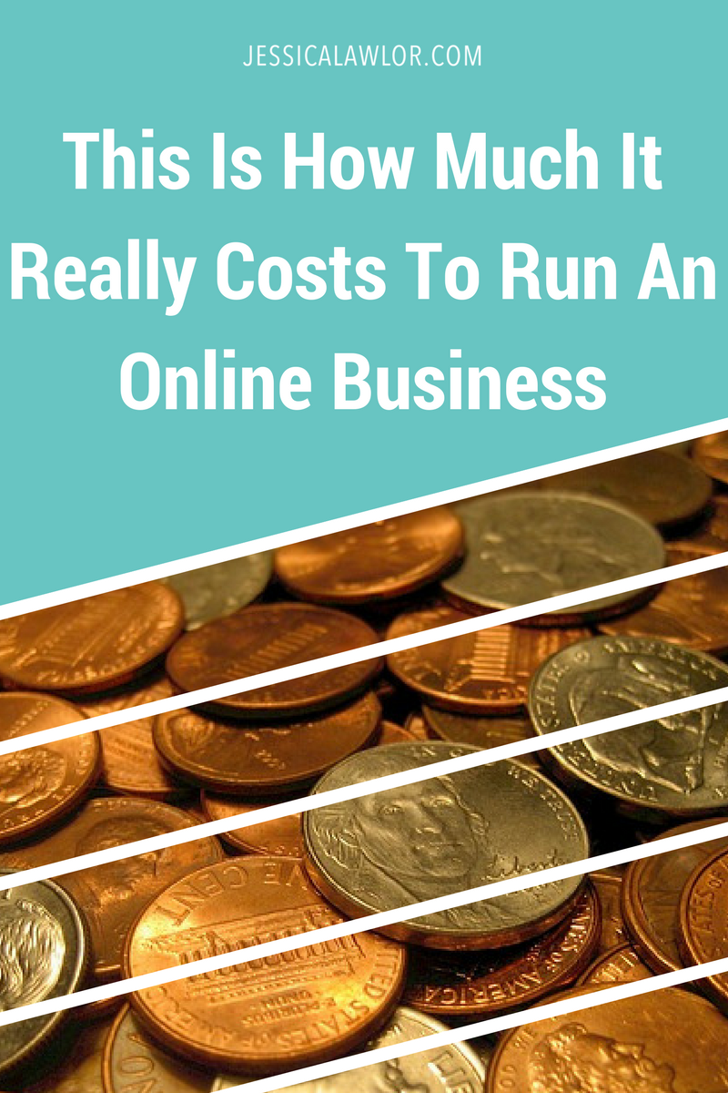 this is how much it really costs to run an online business- Jessica Lawlor