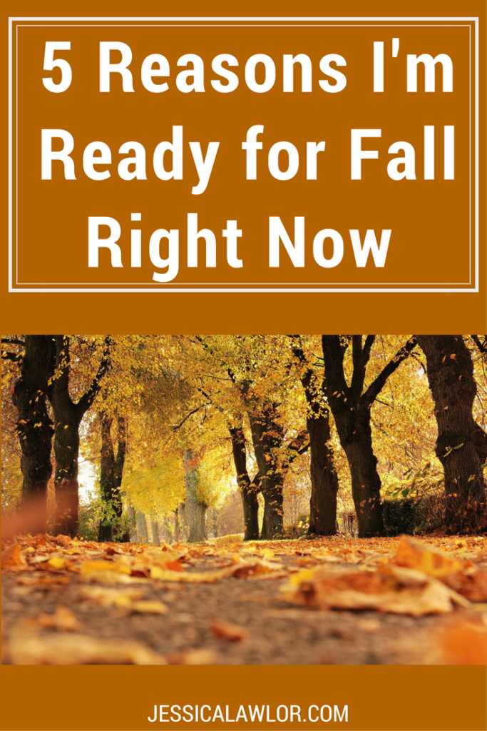 Even though I'm still soaking up the final days of summer, I'm eagerly looking forward to autumn! Here are five reasons I'm ready for fall right now.