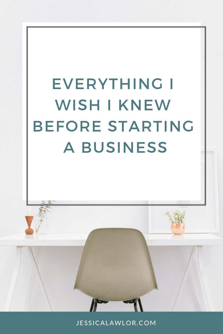 Everything I Wish I Knew Before Starting A Business - Jessica Lawlor